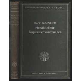 Handbuch für Kupferstichsammlungen. Vorschläge zu deren Anlage und Führung [uchovávání mědirytin]