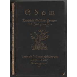 Edom: Berichte jüdischer Zeugen und Zeitgenossen über die Judenverfolgung während der Kreuzzüge [pronásledování Židů]
