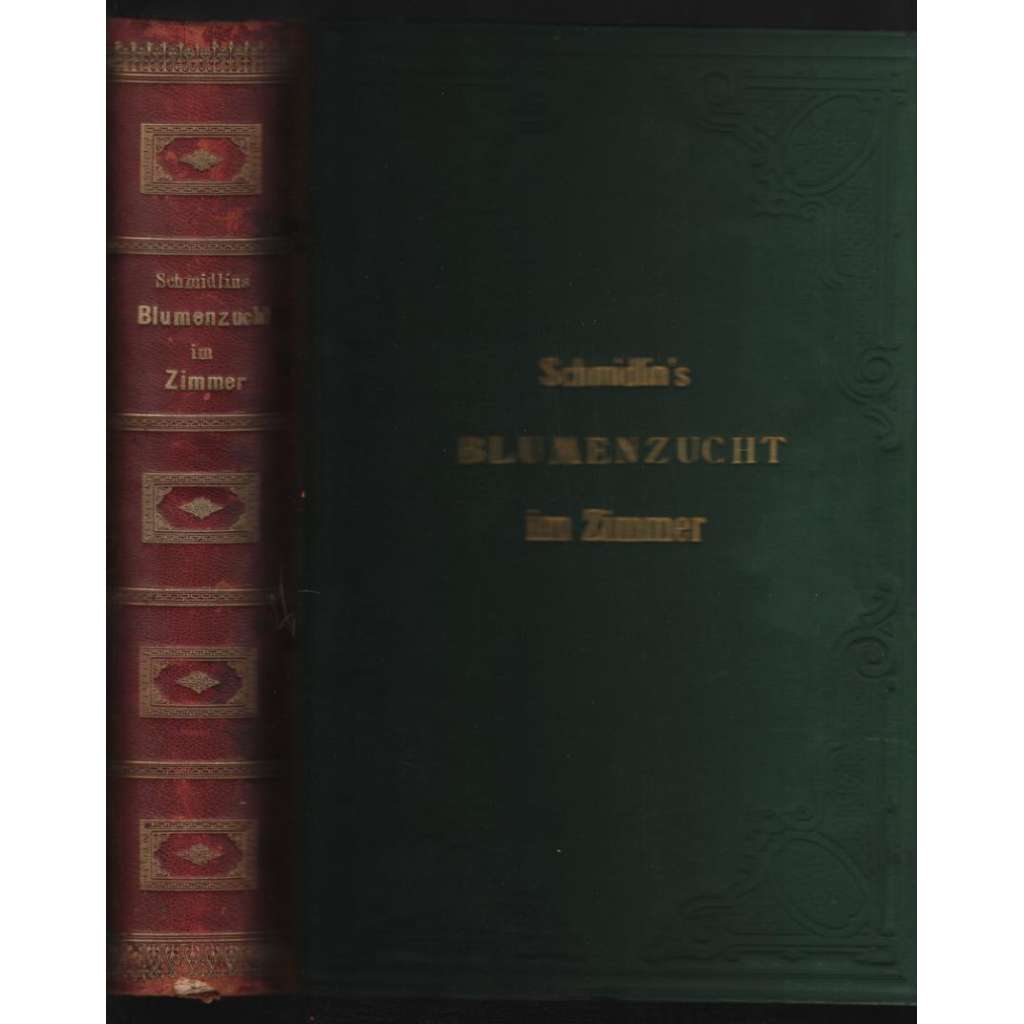 Schmidlin´s Blumenzucht im Zimmer. Illustrierte Prachtausgabe [pokojové rostliny]