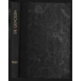 Die Genossin. Jahrg. 4, 1927, Nr. 1-10, 12 [německá sociální demokracie, ženy]