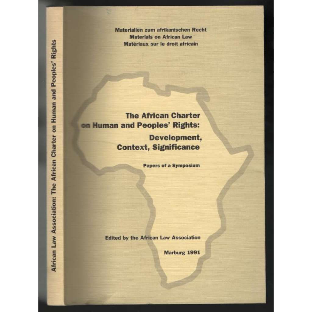 The African Charter on Human and Peoples´ Rights: Development, Context, Significance. Papers of a Symposium [Afrika, právo]