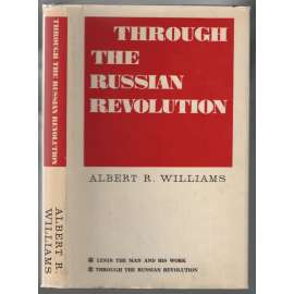 Through the Russian Revolution [Rusko, Říjnová revoluce]