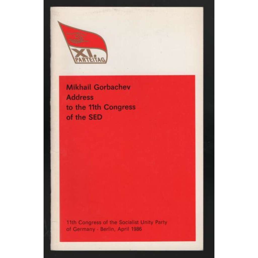 Mikhail Gorbachev Address to the 11th Congress of the SED  [projev Gorbačova v NDR]