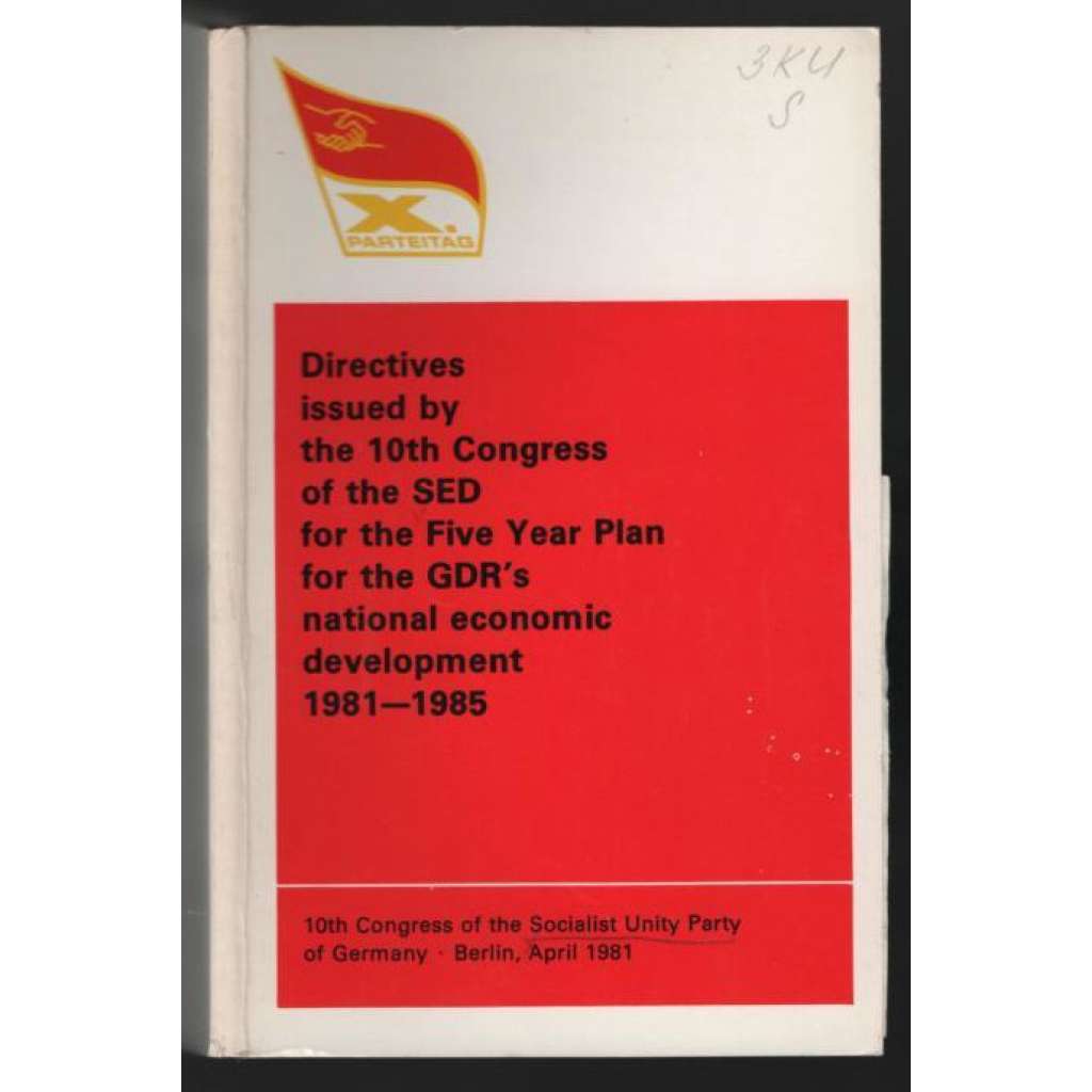 Directives issued by the 10th Congress of the SED for the Five Year Plan for the GDR´s national economic development 1981-1985 [NDR, sjezd SED]