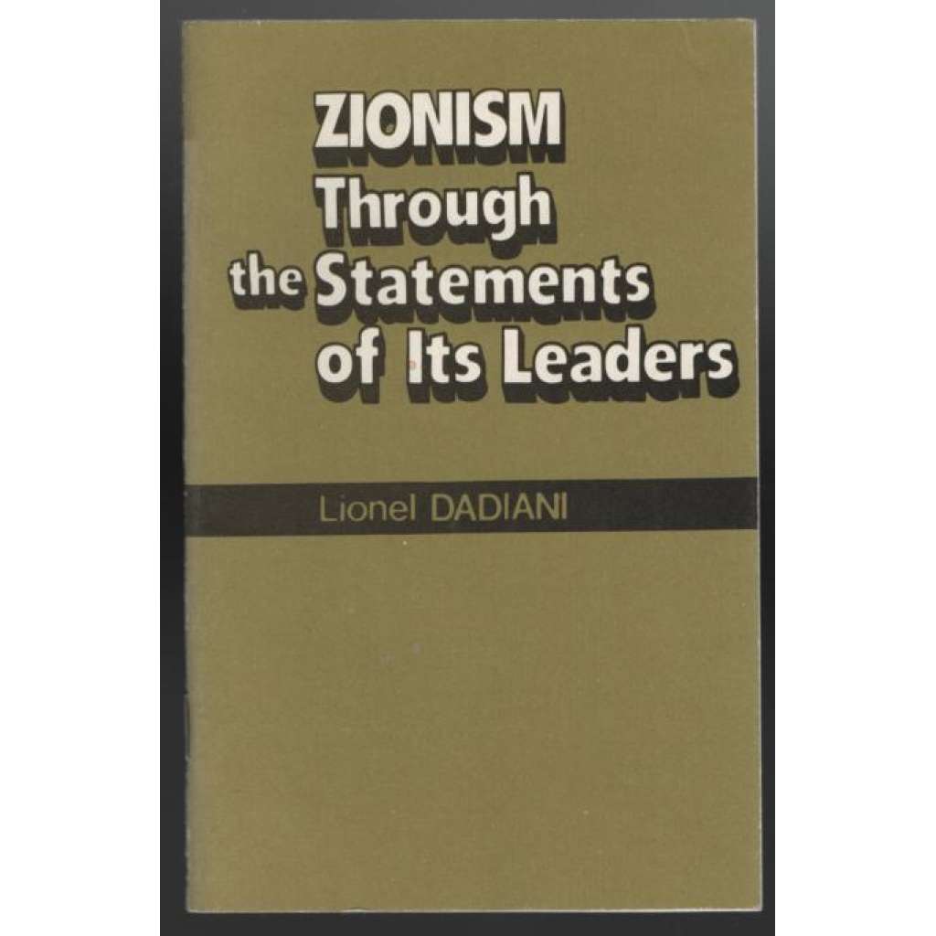 Zionism: Through the Statements of Its Leaders  [sionismus]