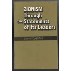 Zionism: Through the Statements of Its Leaders  [sionismus]
