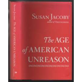 The Age of American Unreason [kulturní historie]