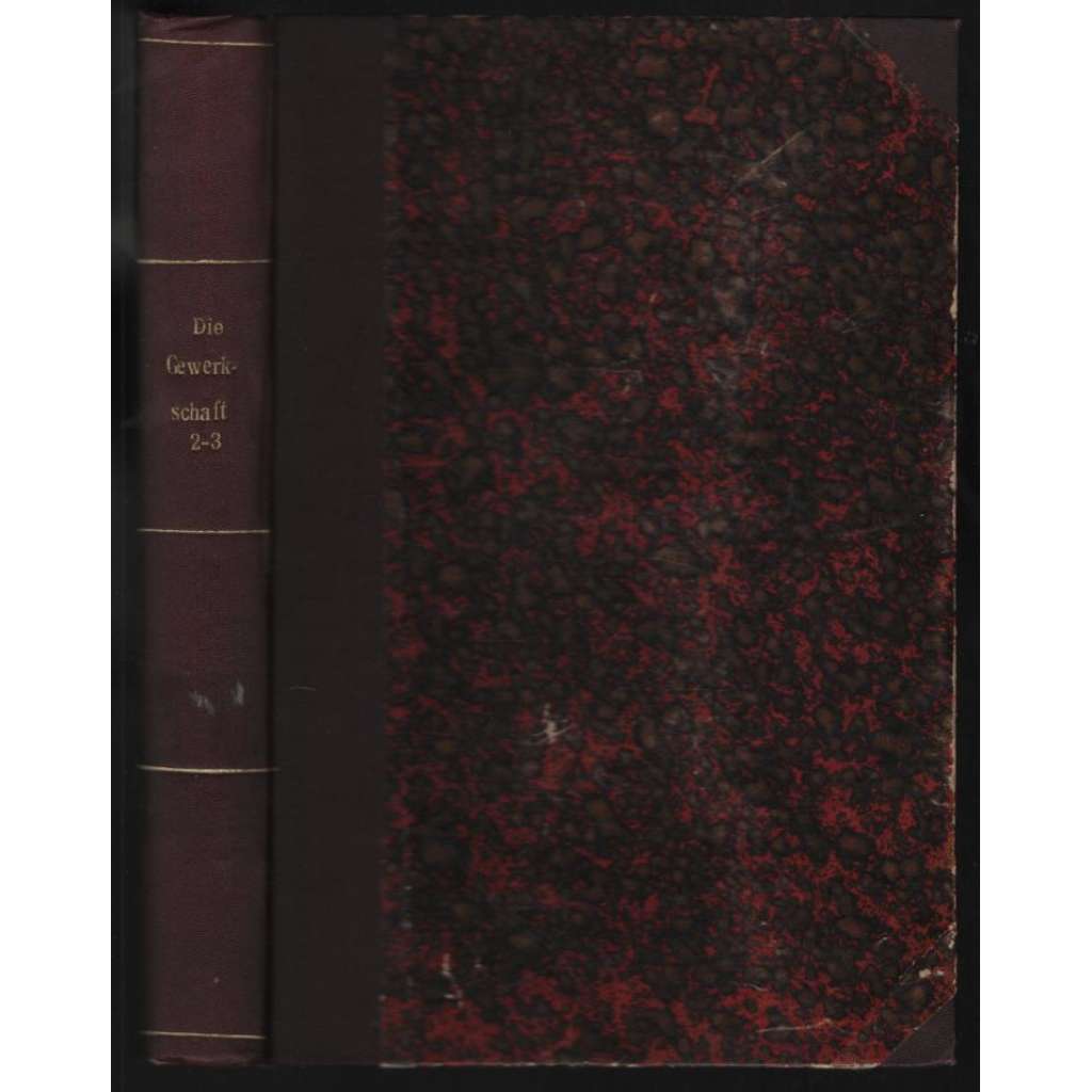 Die Gewerkschaft. Neue Folge; II. und III. Band, Nr. 1-2, 4-13, 1900, Nr. 1-12, 1901 [Rakousko, odbory]