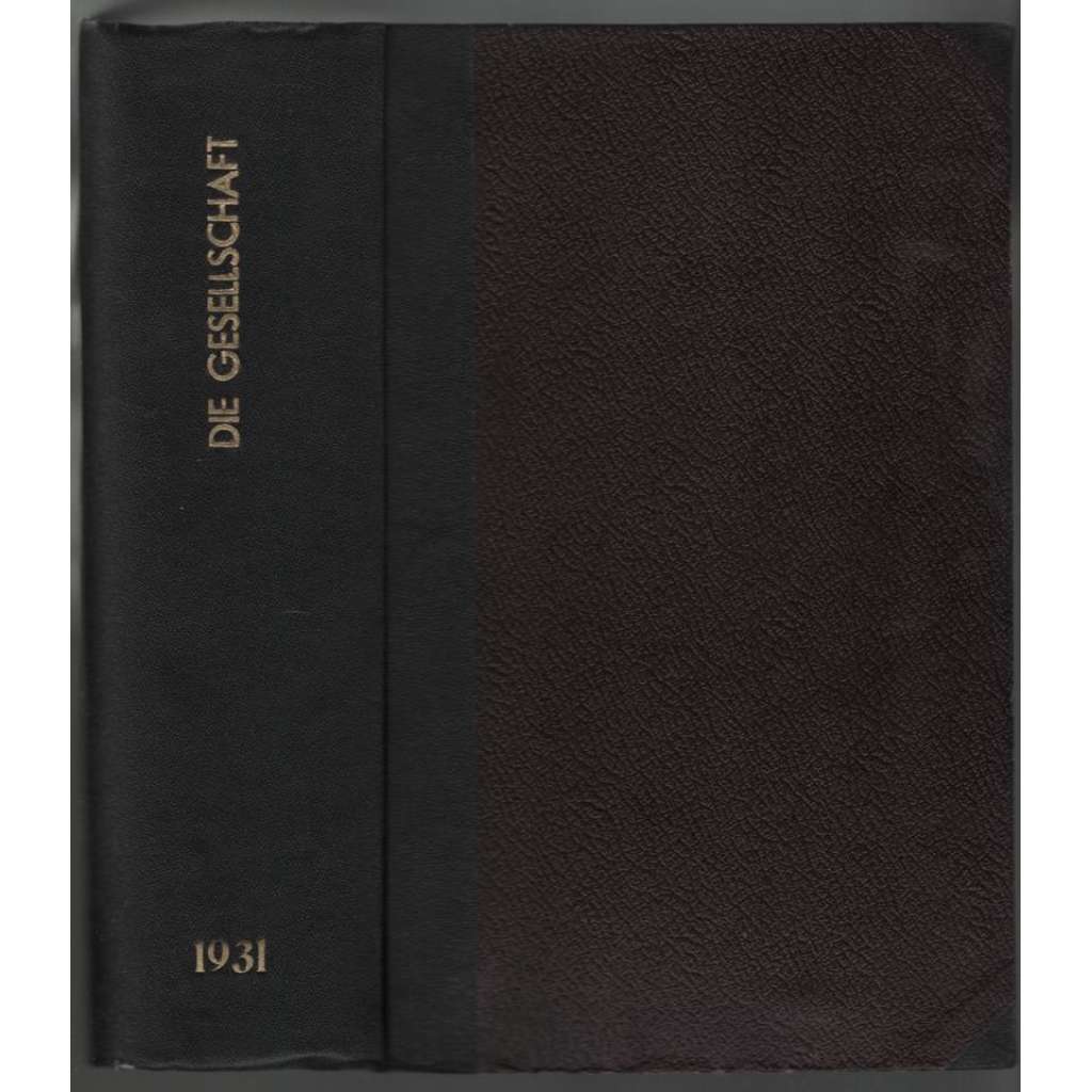Die Gesellschaft. Internationale Revue für Sozialismus und Politik; VIII. Jahrgang, Nr. 1, 3-12, 1931 [německá soc. demokracie]