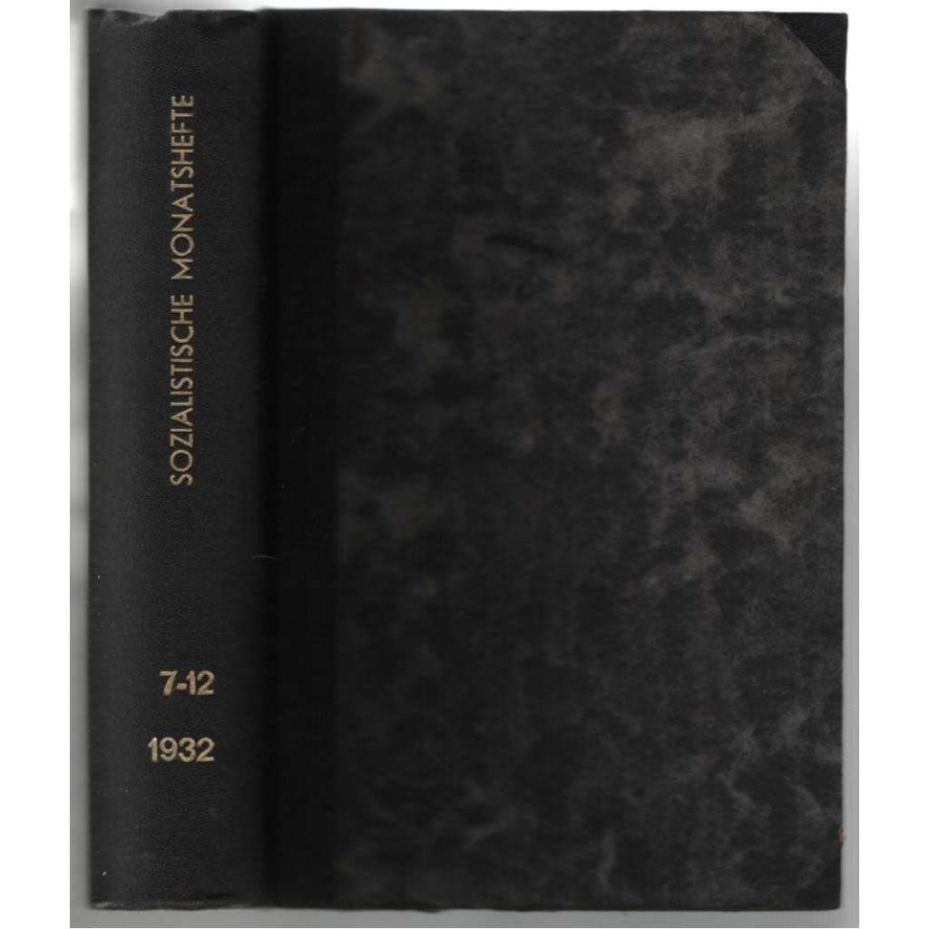 Sozialistische Monatshefte. Herausgeber  Joseph Bloch; 38. Jahrg., 75. Band, Nr. 7-12,  Juli - Dez. 1932 [socialistický měsíčník]