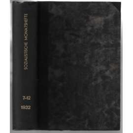 Sozialistische Monatshefte. Herausgeber  Joseph Bloch; 38. Jahrg., 75. Band, Nr. 7-12,  Juli - Dez. 1932 [socialistický měsíčník]