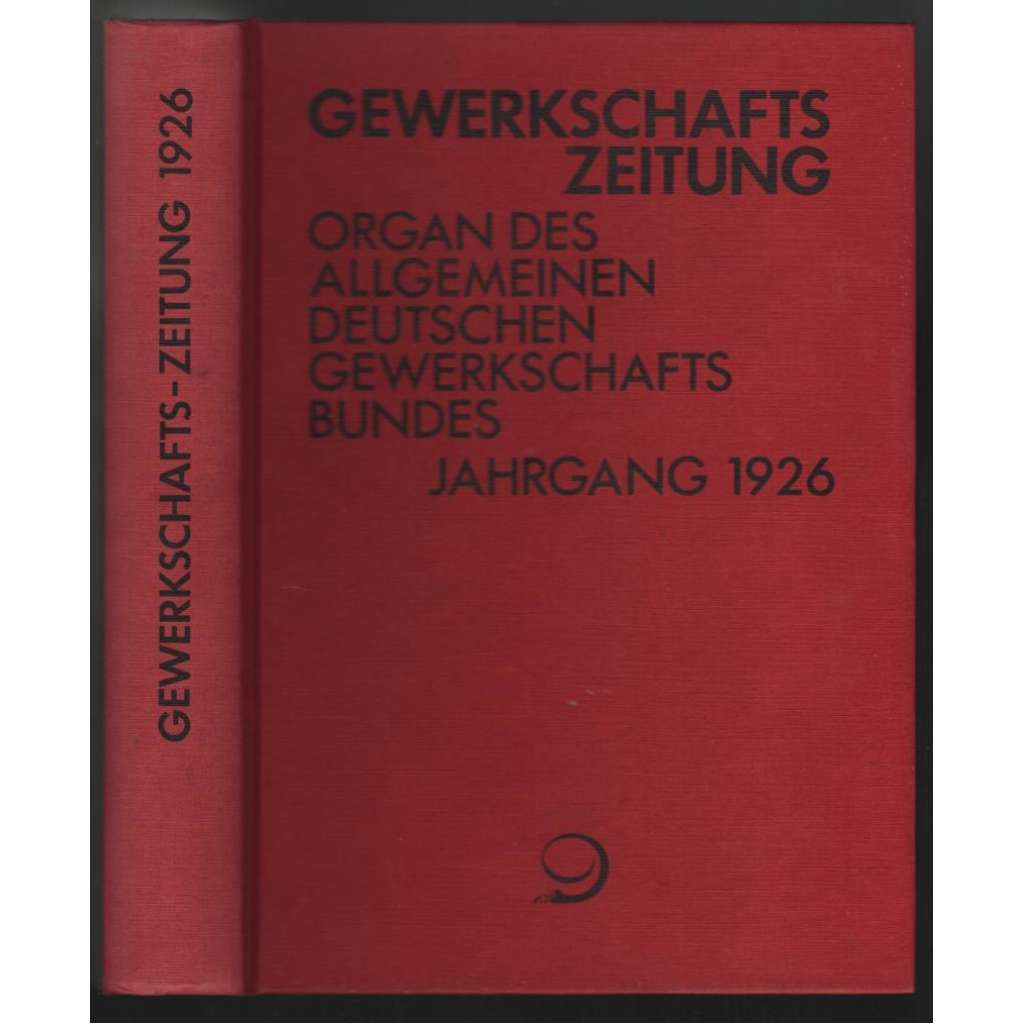 Gewerkschafts-Zeitung. Organ des Allgemeinen Deutschen Gewerkschaftsbundes; 36. Jahrg. 1926, Nr. 1-52 [německé odbory]