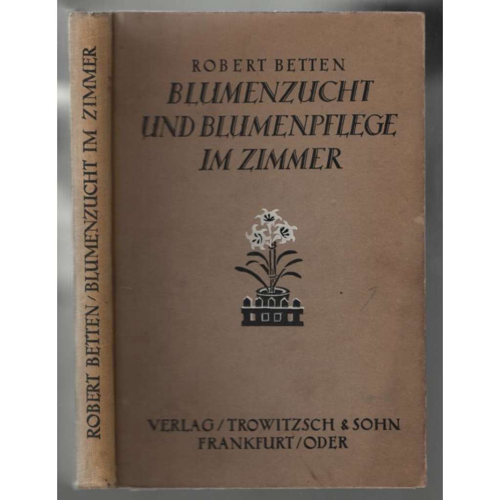 Blumenzucht und Blumenpflege im Zimmer [pokojové rostliny]