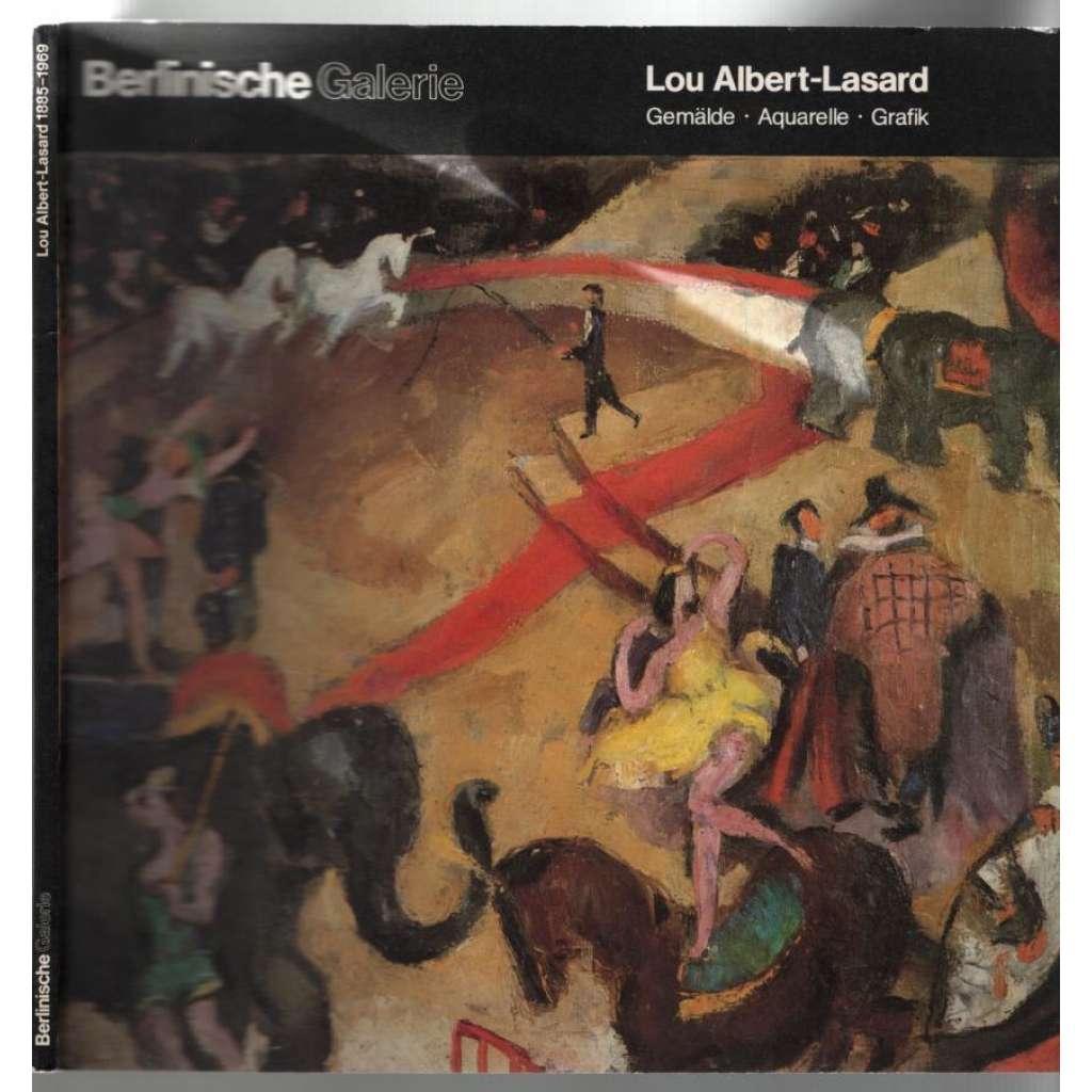 Lou Albert-Lasard 1885-1969. Gemälde · Aquarelle · Grafik [malířství]