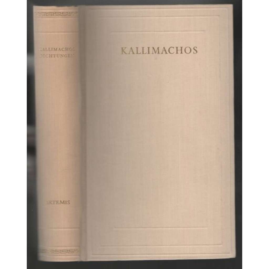 Die Dichtungen des Kallimachos. Griechische und Deutsch [antická poezie ]