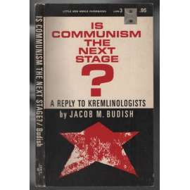 Is Communism the Next Stage? A Reply to Kremlinologists [komunismus]