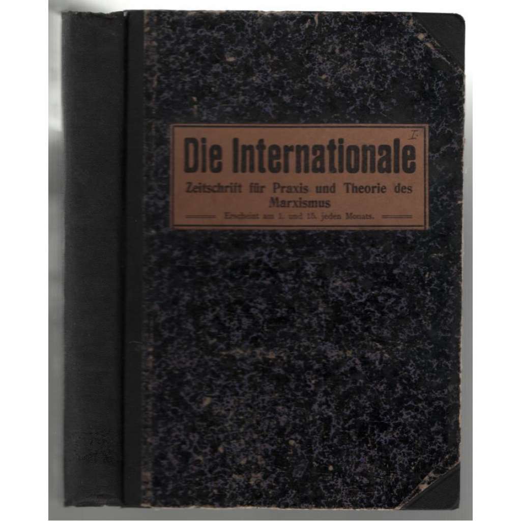 Die Internationale. Zeitschrift für Praxis und Theorie des Marxismus; Jahrg. 3, 1921, Nr. 1-10 [marxismus]