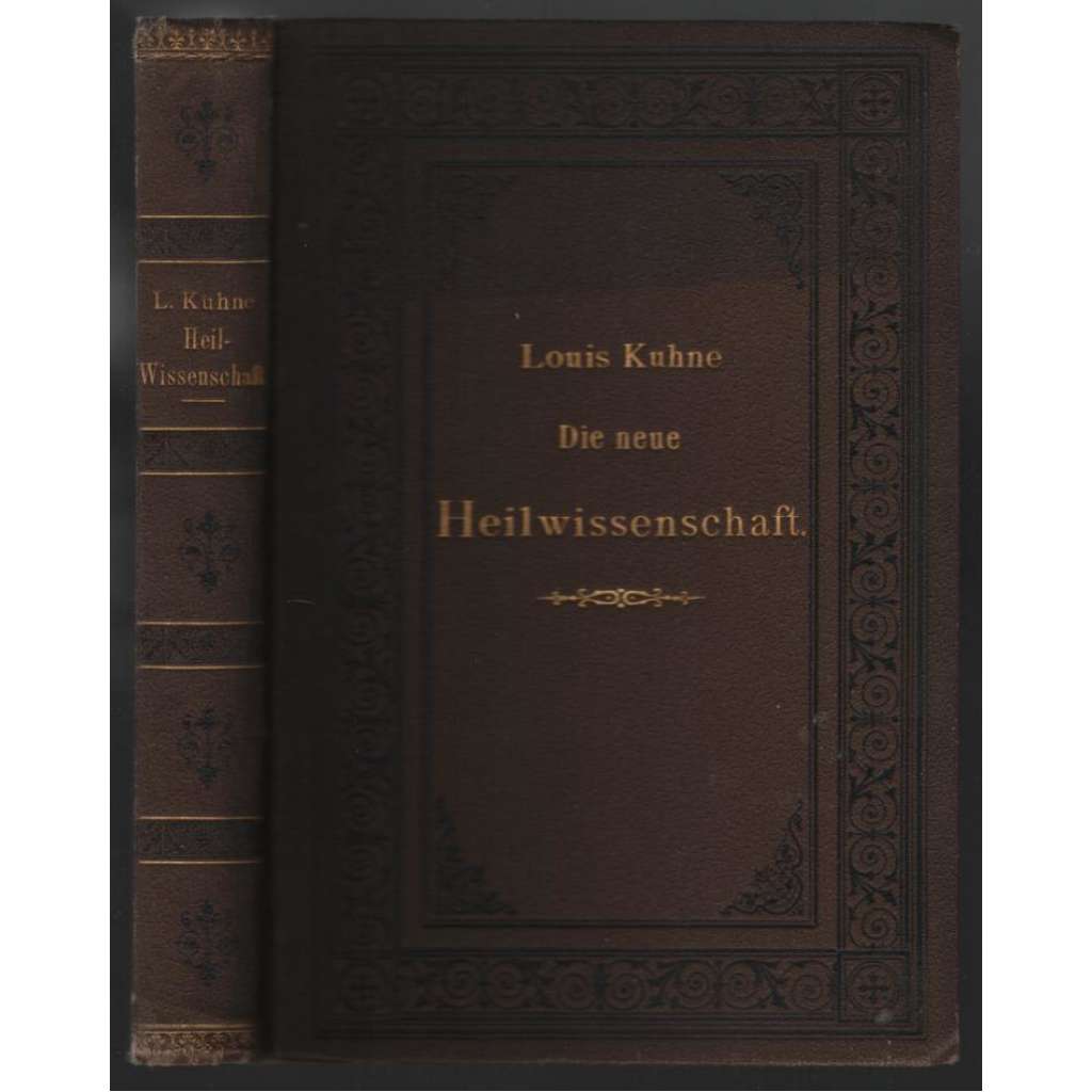 Die neue Heilwissenschaft. Ein Lehrbuch und Ratgeber für Gesunde und Kranke [léčitelství]