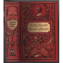 Uhlands Gedichte und Dramen in zwei Bänden. Erster Band. Inhalt: Gedichte [básně, I. svazek]