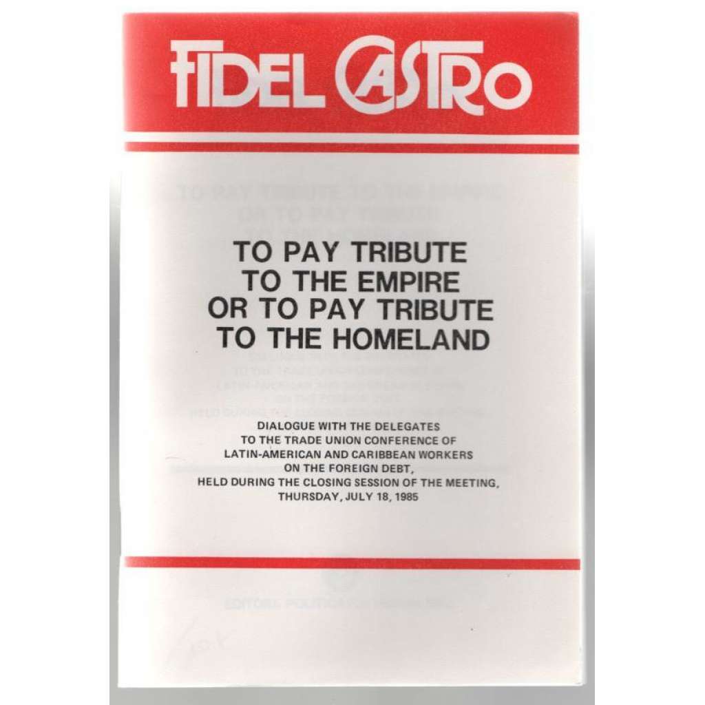 To Pay Tribute do the Empire or to Pay Tribute do the Homeland [rozhovor s F. Castrem]