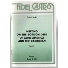 Closing Session, Meeting on the Foreign Debt of Latin America and Caribbean [proslov F. Castra]