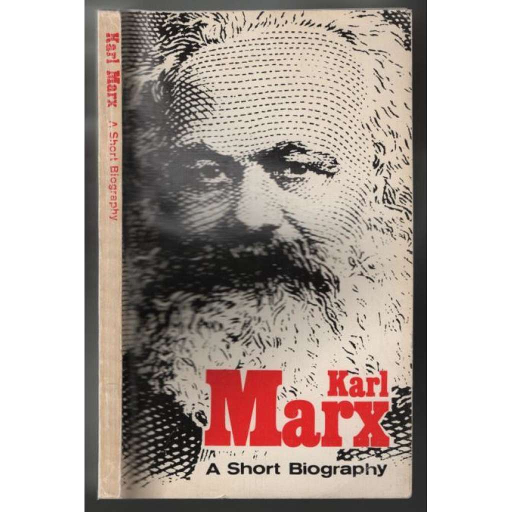 Karl Marx. A Short Biography [K. Marx, životopis]
