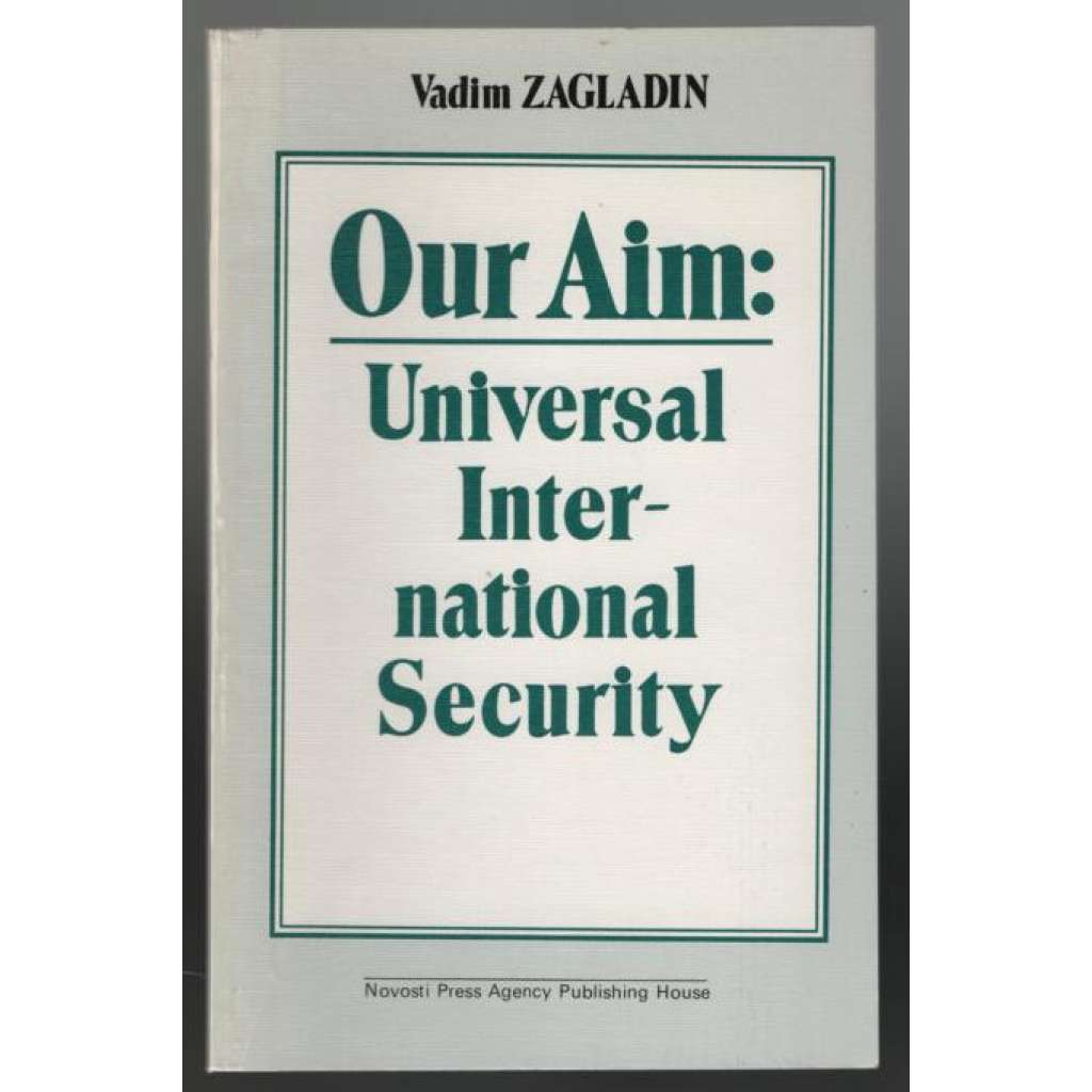Our Aim: Universal International Security [globální bezpečnost]