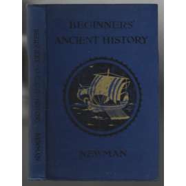 The Beginners´ Ancient History from Earliest Times to about A. D. 1000 [nejstarší dějiny]