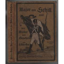Major von Schill und der Müller von Gieselhheim. Vaterländische Erzählung für Deutschlands Jugend und Volk [povídky z Pruska]