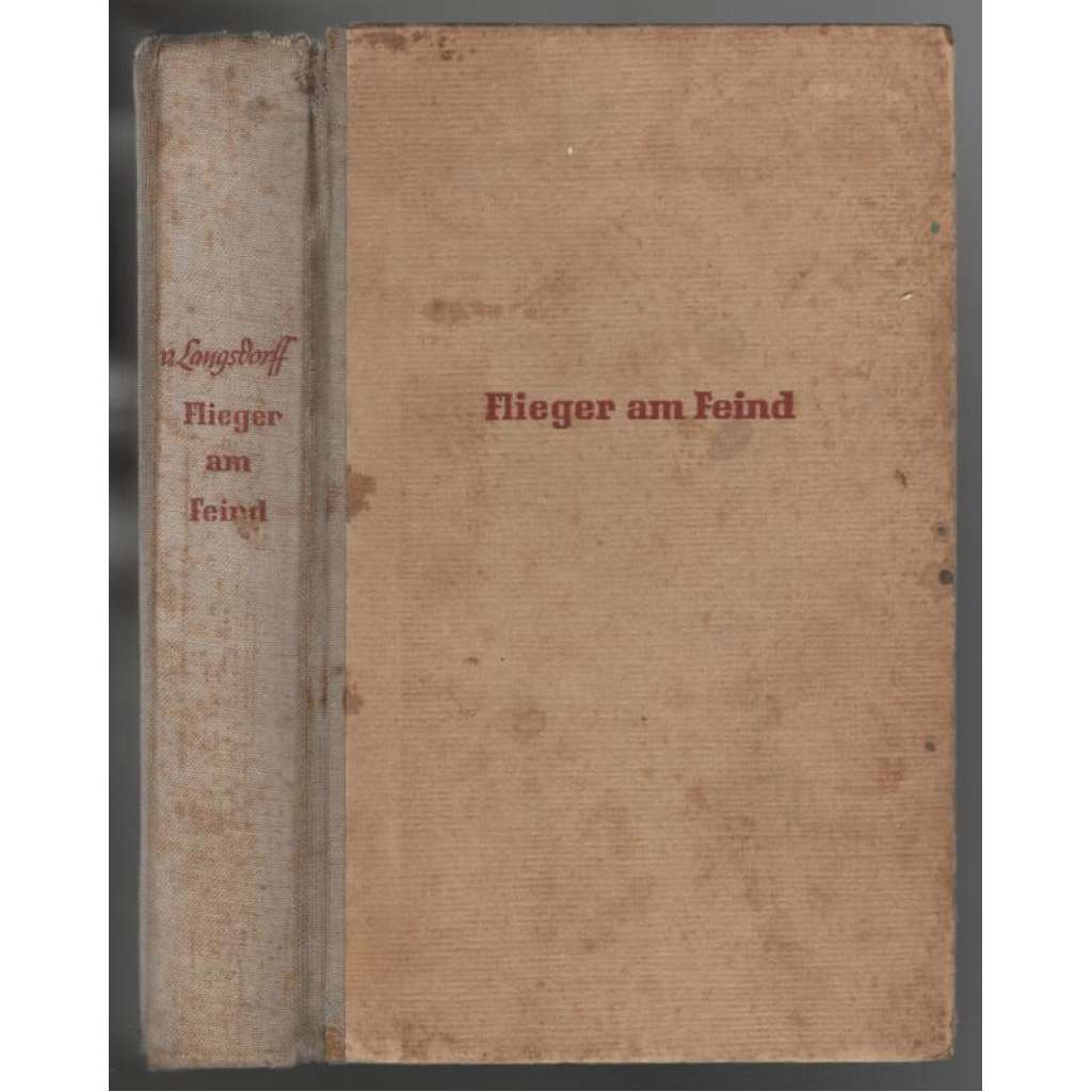 Flieger am Feind. Einundsiebzig deutsche Luftfahrer erzählen [němečtí piloti]