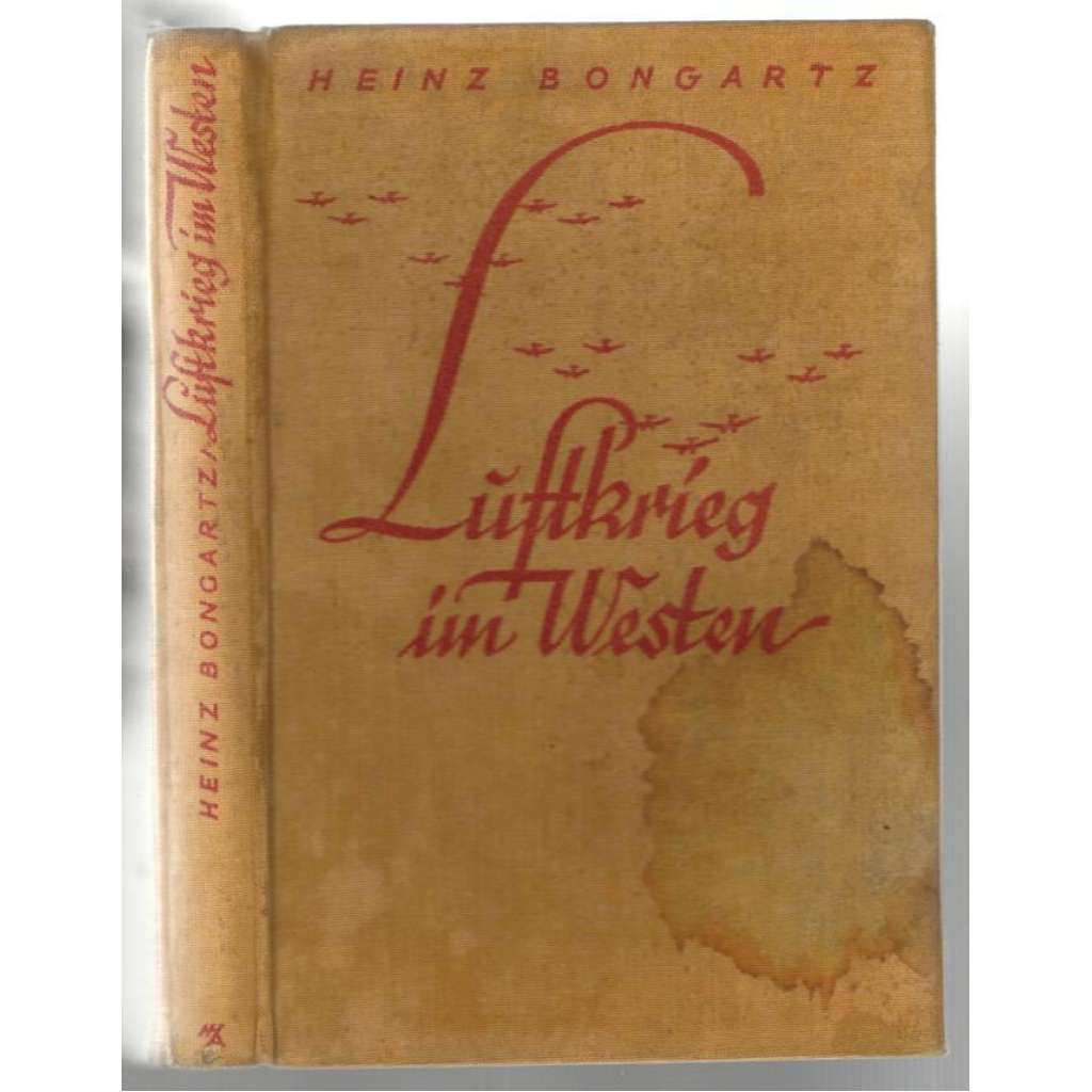 Luftkrieg im Westen. Flüge, Kämpfe, Siege deutscher Flieger [Německo, 2. svět. válka]