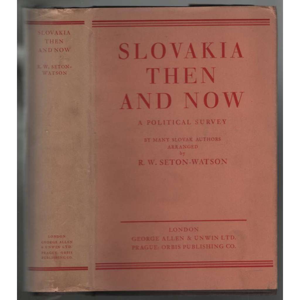 Slovakia Then and Now. A Political Survey by Many Slovak Authors  [Slovensko]