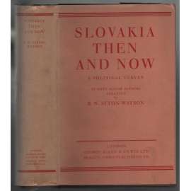 Slovakia Then and Now. A Political Survey by Many Slovak Authors  [Slovensko]