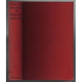 Twelve Studies in Soviet Russia [Sovětské Rusko]