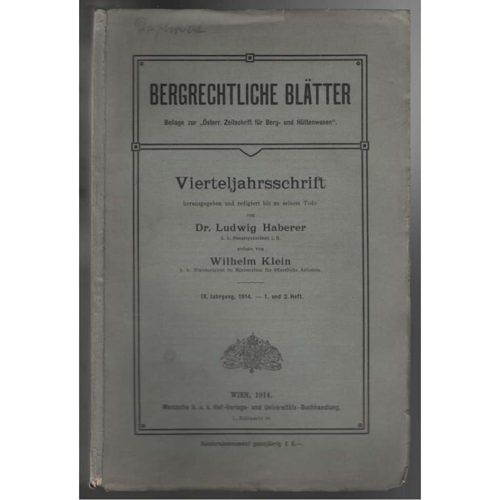 Bergrechtliche Blätter. Vierteljahrschrift; IX. Jahrgang 1914, 1. und 2. Heft [právo, hornictví]