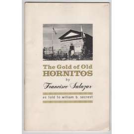The Gold of Old Hornitos as told to william b. secrest [příběh z Kalifornie]