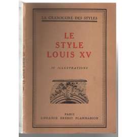 Le style Louis XV [francouzské umění, architektura]