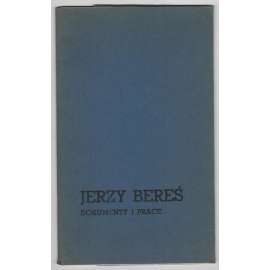 Jerzy Bereś. Dokumenty i prace [polský výtvarník]