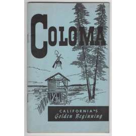 Coloma. California´s Golden Beginning [historie Kalifornie]