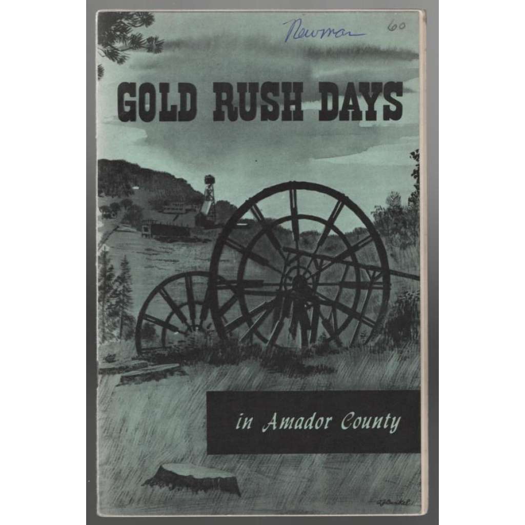 Gold Rush Days in Amador County [Kalifornie, zlatá horečka]