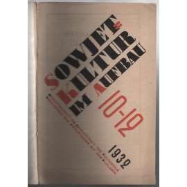 Sowjetkultur im Aufbau; Nr. 10-12, 1932 [sovětský kulturní měsíčník]
