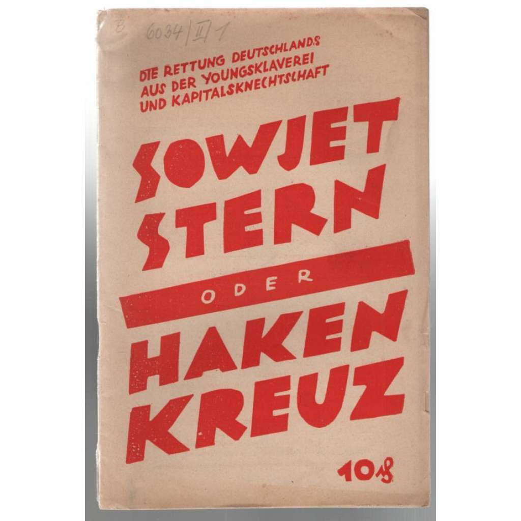 Sowjetstern oder Hakenkreuz. Die Rettung Deutschlands aus der Youngsklaverei und Kapitalsknechtschaft [spisek KS Německa]