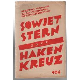 Sowjetstern oder Hakenkreuz. Die Rettung Deutschlands aus der Youngsklaverei und Kapitalsknechtschaft [spisek KS Německa]