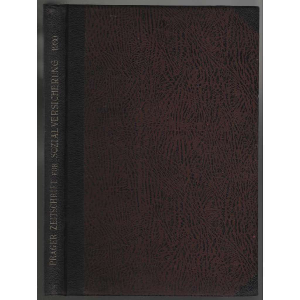 Prager Zeitschrift für Sozialversicherung. Monatsschrift; VI. Jahrgang 1930, Hefte 1-12 [sociální pojištění]