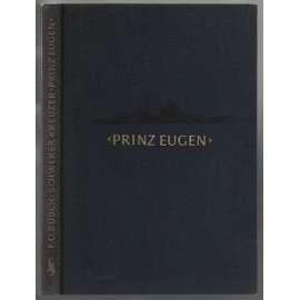 Schwerer Kreuzer "Prinz Eugen". Die Geschichte des fröhlichen Schiffes [2. sv. válka, německý křižník]