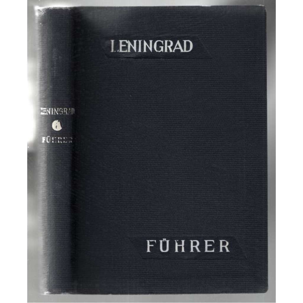 Leningrad. Führer durch Stadt und Umgebung [průvodce]