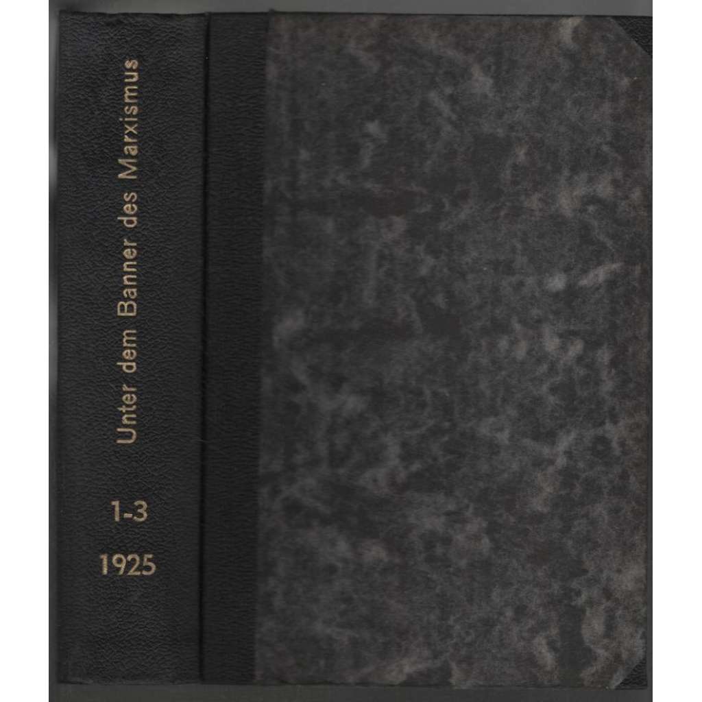 Unter dem Banner des Marxismus; I. Jahrgang 1925-1926, Hefte 1, 2, 3 [marxismus]