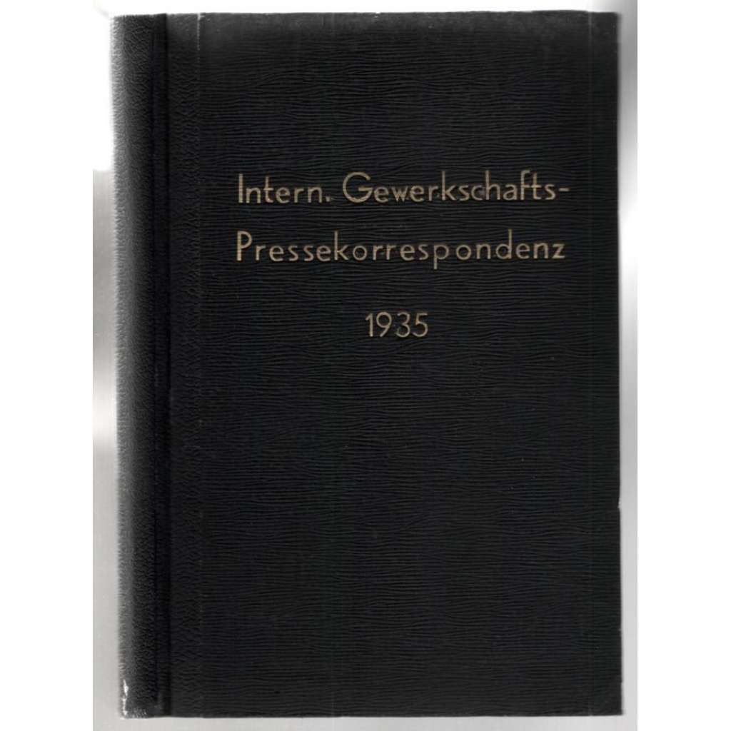 Internationale Gewerkschafts-Pressekorrespondenz; 5. Jahrgang 1935, Nr. 1, 3, 4- 6-14, 17-20, 22,23 [mezinárodní odbory]