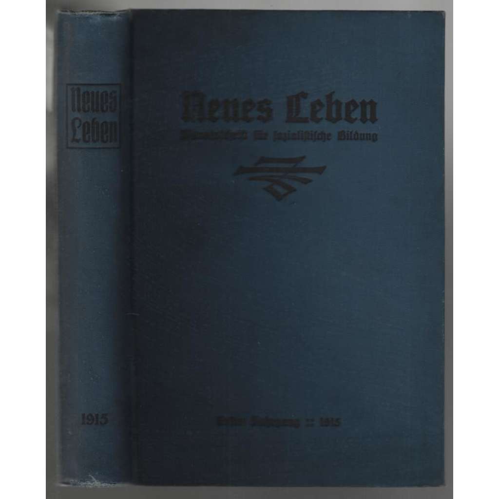 Neues Leben. Monatsschrift für sozialistische Bildung; I. Jahrgang 1915, Hefte 1-12 [Švýcarsko, sociální demokracie]