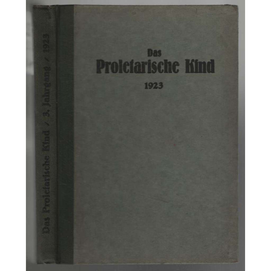 Das Proletarische Kind; 3. Jahrgang 1923, Nr. 1-11 [komunistická výchova]